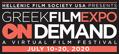 Hellenic Film Society USA Presents Virtual Greek Film Festival:  Greek Film Expo on Demand Available Online July 10-20, 2020