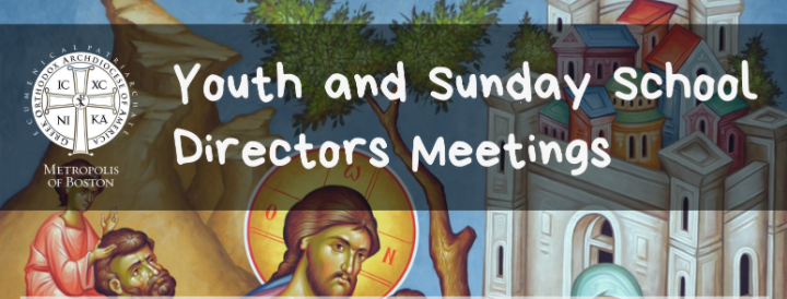 Greek Orthodox Metropolis Of Boston – Youth and Sunday School Directors Meeting