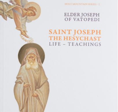 New Edition – SAINT JOSEPH THE HESYCHAST LIFE – TEACHINGS [1897-1959]