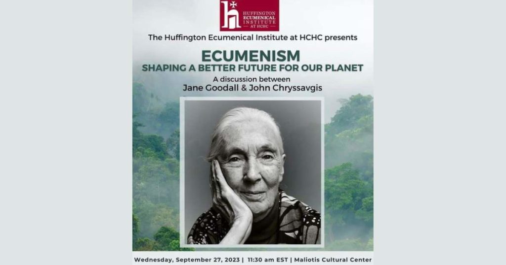 Ecumenism: Shaping a Better Future for Our Planet, A Discussion between Jane Goodall and John Chryssavgis